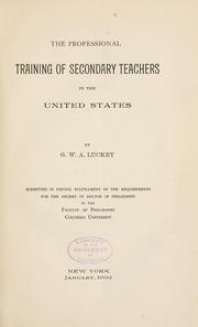 Front cover of The professionl training of secondary teachers in the United States by Luckey, George Washington Andrew