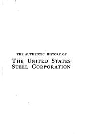 Front cover of The authentic history of the United States Steel Corporation by Arundel Cotter