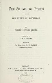 Cover of The science of ethics as based on the science of knowledge by Johann Gottlieb Fichte