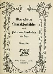 Front cover of Biographische Charakterbilder aus der jüdischen Geschichte und Sage by Albert Katz