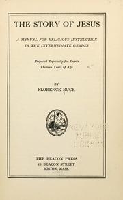 Front cover of The story of Jesus, a manual for religious instruction in the intermediate grades by Florence Buck