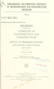 Front cover of Streamlining and improving efficiency of transportation and infrastructure programs by United States. Congress. House. Committee on Transportation and Infrastructure