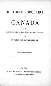 Front cover of Histoire populaire du Canada, d'après les documents français et américains by Jacques de Baudoncourt
