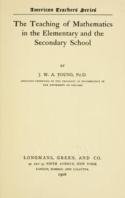 Front cover of The teaching of mathematics in the elementary and the secondary school by J. W. A. Young