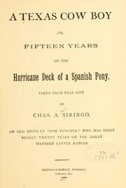 Cover of A Texas cowboy; or, Fifteen years on the hurricane deck of a Spanish pony, taken from real life by Charles A. Siringo