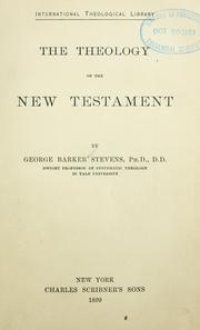 Cover of The theology of the New Testament by George Barker Stevens