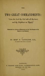 Front cover of The two great commandments: Love the Lord thy God with all thy heart, and thy neighbor as thyself by Robert Smith Candlish