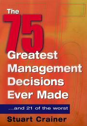 Front cover of The 75 Greatest Management Decisions Ever Made by Stuart Crainer