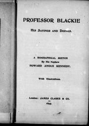 Front cover of Professor Blackie, his sayings and doings by Kennedy, Howard Angus