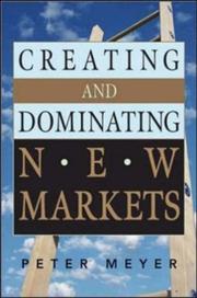 Cover of Creating and Dominating New Markets by Peter Meyer