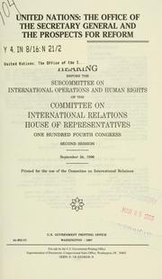 Cover of The United Nations by United States. Congress. House. Committee on International Relations. Subcommittee on International Operations and Human Rights.