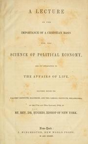 Cover of A lecture on the importance of a Christian basis for the science of political economy, and its application to the affairs of life by Hughes, John
