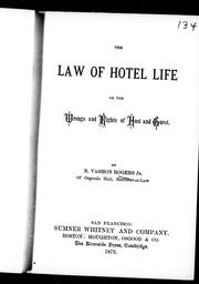 Front cover of The law of hotel life, or, The wrongs and rights of host and guest by R. Vashon Rogers