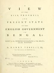 Front cover of A view of the rise, progress, and present state of the English government in Bengal by Harry Verelst