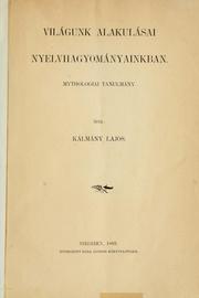 Front cover of Világunk alakulásai nyelvhagyományainkban by Lajos Kálmány