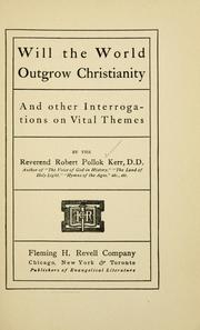 Front cover of Will the world outgrow Christianity by Kerr, Robert P.