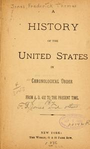 Front cover of A history of the United States in chronological order from A.D. 432 to the present time by Frederick Thomas Jones