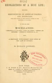 Cover of Recollections of a busy life: including reminiscences of American politics and politicians, from the opening of the Missouri contest to the downfall of slavery by Horace Greeley