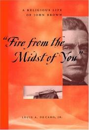 Cover of "Fire from the midst of you" by Louis A. DeCaro, Jr.