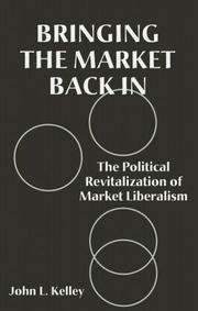 Front cover of Bringing the market back in by Kelley, John L.