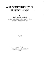 Cover of A diplomatist's wife in many lands by Mrs. Hugh Fraser