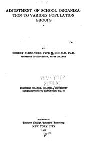Front cover of Adjustment of school organization to various population groups by Robert Alexander Fyfe McDonald
