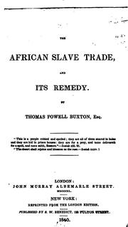 Cover of The African slave trade and its remedy by Buxton, Thomas Fowell Sir