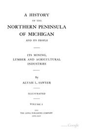 Front cover of A history of the northern peninsula of Michigan and its people by Alvah L. Sawyer