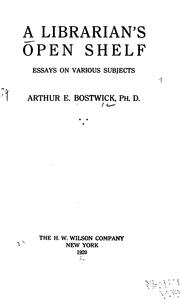 Cover of A librarian's open shelf: essays on various subjects by Bostwick, Arthur Elmore