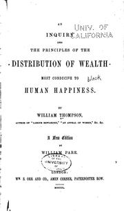 Cover of An inquiry into the principles of the distribution of wealth most conducive to human happiness by Thompson, William