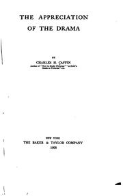 Front cover of The appreciation of the drama by Charles Henry Caffin