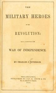 Front cover of The military heroes of the revolution by Charles J. Peterson