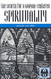 Front cover of The search for a woman-centered spirituality by Annette Joy Van Dyke