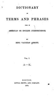 Cover of Dictionary of terms and phrases used in American or English jurisprudence by Benjamin Vaughan Abbott