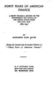 Cover of Forty years of American finance by Alexander Dana Noyes