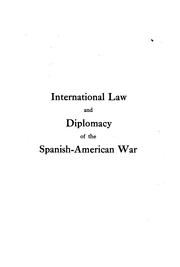 Front cover of International law and diplomacy of the Spanish-American War by Benton, Elbert Jay