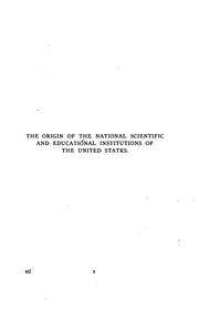 Cover of The origin of the national scientific and educational institutions of the United States by G. Brown Goode