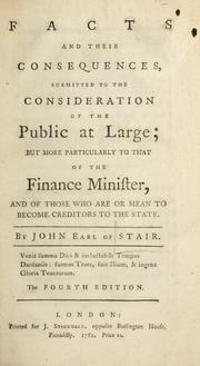 Front cover of Facts and their consequences, submitted to the consideration of the public at large, but more particularly to that of the Finance Minister, and of those who are or mean to become creditors to the state by John Dalrymple Earl of Stair
