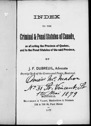 Front cover of Index to the criminal & penal statutes of Canada, as affecting the province of Quebec and to the penal statutes of the said province by J. F. Dubreuil