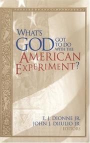 Front cover of What's God got to do with the American experiment? by E. J. Dionne