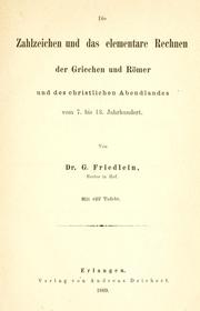 Front cover of Die Zahlzeichen und das elementare Rechnen der Griechen und Römer und des christlichen Abendlandes vom 7. bis 13. Jahrhundert by Gottfried Friedlein