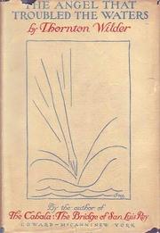 Front cover of The angel that troubled the waters: and other plays by Thornton Wilder