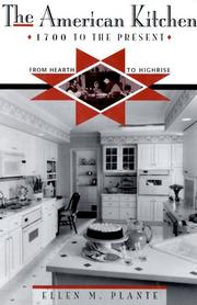 Front cover of The American kitchen, 1700 to the present by Ellen M. Plante