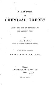 Cover of A history of chemical theory from the age of Lavoisier to the present time by Charles Adolphe Wurtz