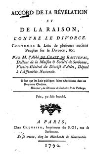 Front cover of Accord de la révélation et de la raison, contre le divorce: coutumes & loix de plusieurs anciens .. by Armand de Chapt de Rastignac