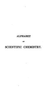 Front cover of Alphabet of Scientific Chemistry, for the Use of Beginners by James Rennie