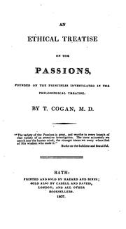 Cover of An ethical treatise on the passions, founded on the principles investigated in the Philosophical .. by Thomas Cogan