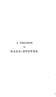 Front cover of A Treatise on gall-stones: Their Chemistry, Pathology, and Treatment by Johann Ludwig Wilhelm Thudichum