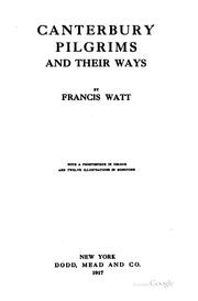Cover of Canterbury pilgrims and their ways by Francis Watt