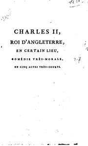 Cover of Charles II, Roi d'Angleterre, en certain lieu,: comédie très-morale, en cinq actes très-courts .. by Louis-Sébastien Mercier